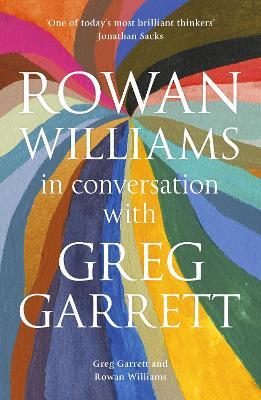 Rowan Williams in Conversation: with Greg Garrett - Rowan Williams - cover