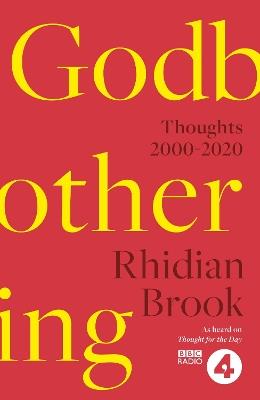 Godbothering: Thoughts, 2000-2020 - As heard on 'Thought for the Day' on BBC Radio 4 - Rhidian Brook - cover
