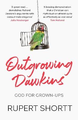 Outgrowing Dawkins: God for Grown-Ups - Rupert Shortt - cover