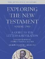 Exploring the New Testament, Volume 2: A Guide to the Letters and Revelation, Third Edition