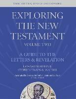 Exploring the New Testament, Volume 2: A Guide to the Letters and Revelation, Third Edition - Howard Marshall,Stephen Travis,Ian Paul - cover