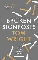 Broken Signposts: How Christianity Explains the World - Tom Wright - cover