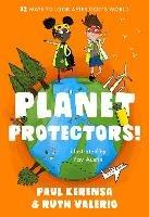Planet Protectors: 52 Ways to Look After God's World - Paul Kerensa,Ruth Valerio - cover