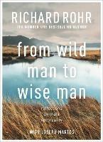 From Wild Man to Wise Man: Reflections on Male Spirituality - Richard Rohr - cover
