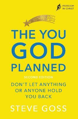 The You God Planned, Second Edition: Don't Let Anything or Anyone Hold You Back - Steve Goss - cover