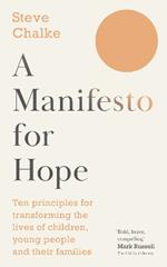 A Manifesto For Hope: Ten principles for transforming the lives of children and young people