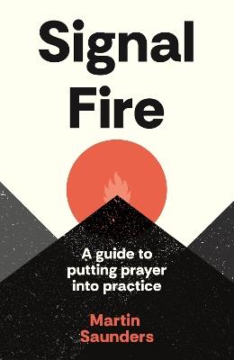 Signal Fire: A guide to putting prayer into practice - cover