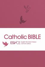 ESV-CE Catholic Bible. The Official Liturgical Bible for England, Wales and Scotland from Advent 24: Anglicized Pocket Edition: English Standard Version - Catholic Edition in Pink Flexiback Binding