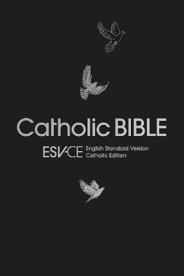 ESV-CE Catholic Bible. The Official Liturgical Bible for England, Wales and Scotland from Advent 24: Anglicized Gift & Award Edition: ESV-CE, English Standard Version-Catholic Edition - SPCK ESV-CE Bibles - cover