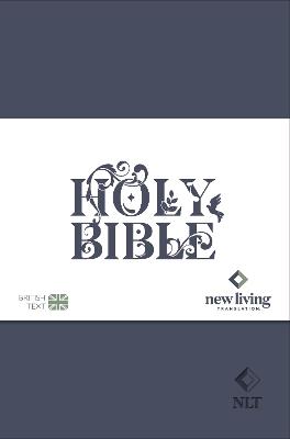 NLT Holy Bible: New Living Translation, British Text Version in Blue Soft-tone Flexiback Binding - NLT Translators - cover