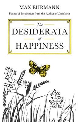 The Desiderata of Happiness - Max Ehrmann - cover