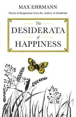 The Desiderata of Happiness - Max Ehrmann - cover
