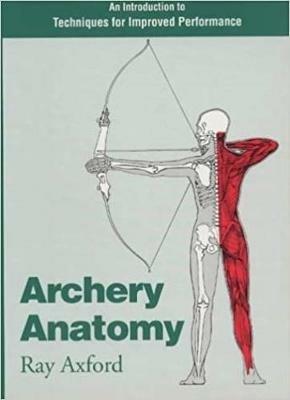 Archery Anatomy: An Introduction to Techniques for Improved Performance - Ray Axford - cover