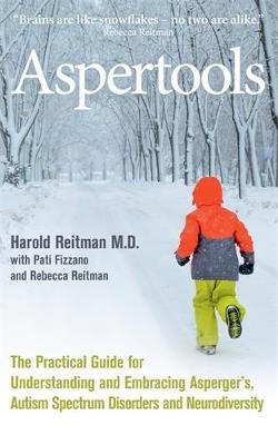 Aspertools: A Practical Guide for Understanding and Embracing Asperger's, Autism Spectrum Disorders and Neurodiversity - Harold Reitman,Rebecca Reitman,Pati Fizzano - cover