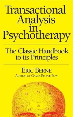 Transactional Analysis in Psychotherapy - Eric Berne - cover