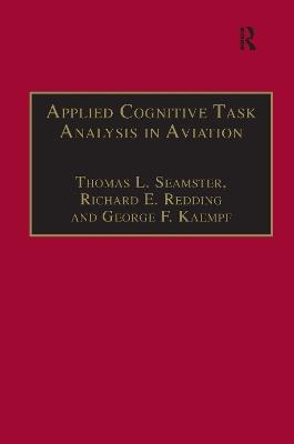 Applied Cognitive Task Analysis in Aviation - Thomas L. Seamster,Richard E. Redding - cover