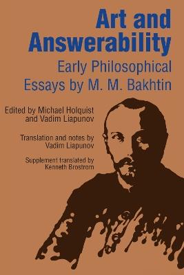 Art and Answerability: Early Philosophical Essays - M. M. Bakhtin - cover