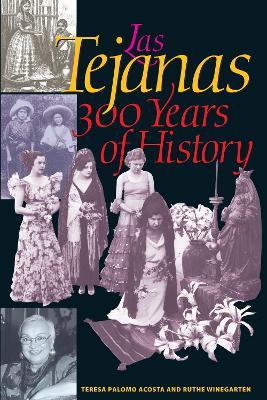 Las Tejanas: 300 Years of History - Teresa Palomo Acosta,Ruthe Winegarten - cover