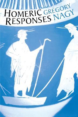Homeric Responses - Gregory Nagy - cover