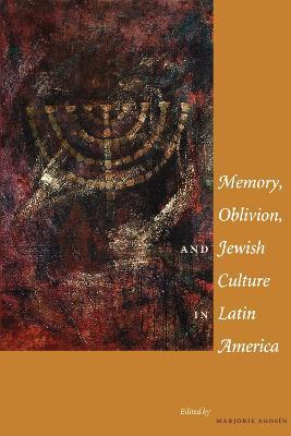 Memory, Oblivion, and Jewish Culture in Latin America - cover
