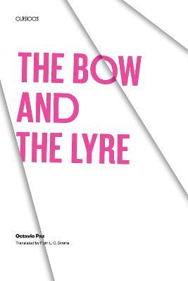 The Bow and the Lyre: The Poem, The Poetic Revelation, Poetry and History - Octavio Paz - cover