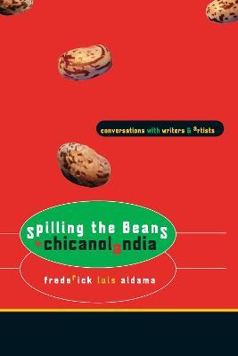 Spilling the Beans in Chicanolandia: Conversations with Writers and Artists - Frederick Luis Aldama - cover