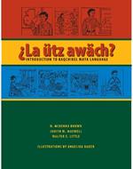 ?La utz awach?: Introduction to Kaqchikel Maya Language