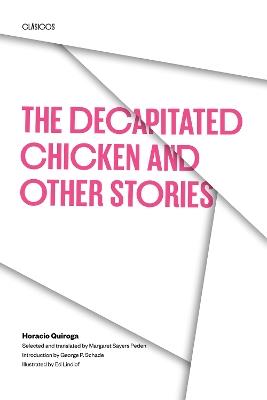 The Decapitated Chicken and Other Stories - Horacio Quiroga - cover