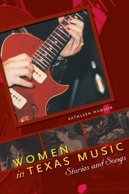 Women in Texas Music: Stories and Songs - Kathleen Hudson - cover