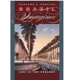Brazil Imagined: 1500 to the Present