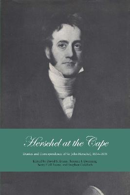 Herschel at the Cape: Diaries and Correspondence of Sir John Herschel, 1834-1838 - cover