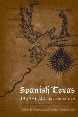 Spanish Texas, 1519-1821 - Donald E. Chipman,Harriett Denise Joseph - cover