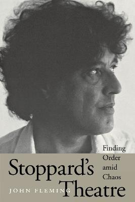 Stoppard's Theatre: Finding Order amid Chaos - John Fleming - cover