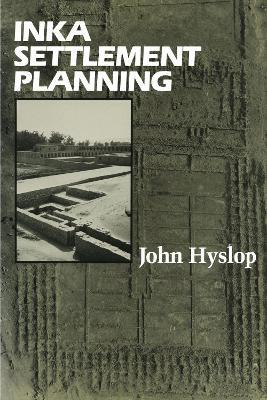 Inka Settlement Planning - John Hyslop - cover