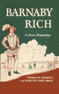 Barnaby Rich: A Short Biography - Thomas Mabry Cranfill,Dorothy Hart Bruce - cover
