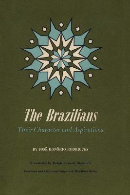 The Brazilians: Their Character and Aspirations - Jose Honorio Rodrigues - cover