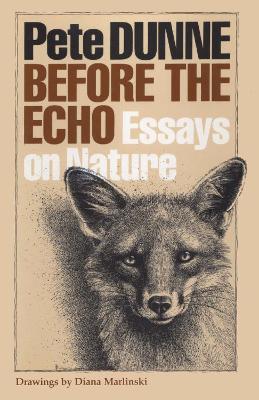 Before the Echo: Essays on Nature - Pete Dunne - cover