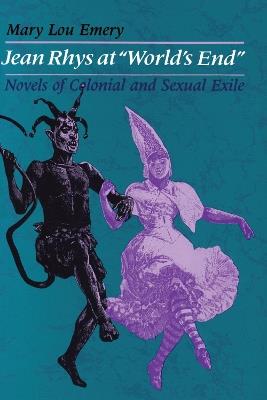 Jean Rhys at "World's End": Novels of Colonial and Sexual Exile - Mary Lou Emery - cover