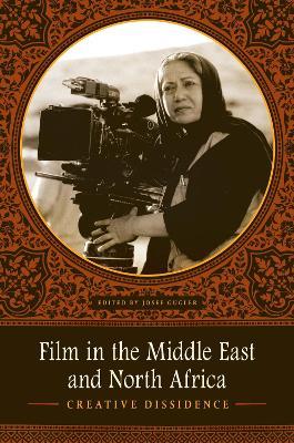 Film in the Middle East and North Africa: Creative Dissidence - cover