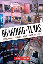 Branding Texas: Performing Culture in the Lone Star State