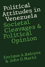 Political Attitudes in Venezuela: Societal Cleavages and Political Opinion