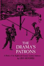 The Drama's Patrons: A Study of the Eighteenth-Century London Audience