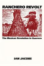 Ranchero Revolt: The Mexican Revolution in Guerrero