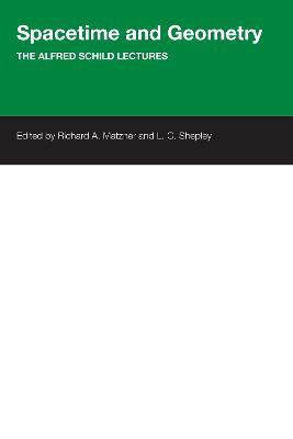 Spacetime And Geometry: The Alfred Schild Lectures - cover