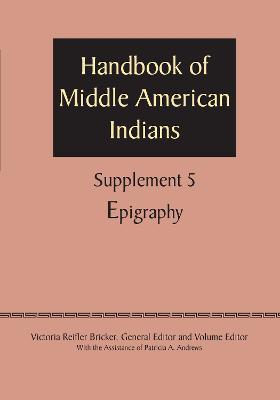 Supplement to the Handbook of Middle American Indians, Volume 5: Epigraphy - cover