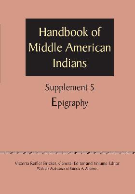 Supplement to the Handbook of Middle American Indians, Volume 5: Epigraphy - cover