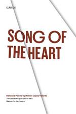 Song of the Heart: Selected Poems by Ramon Lopez Velarde