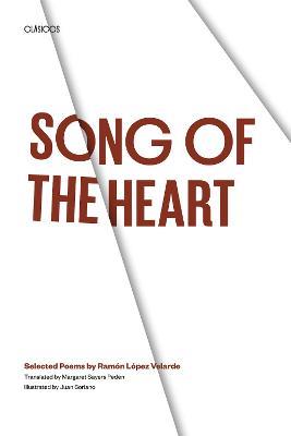 Song of the Heart: Selected Poems by Ramon Lopez Velarde - Ramon Lopez Velarde - cover