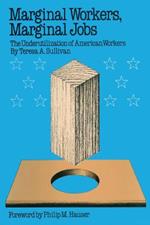 Marginal Workers, Marginal Jobs: The Underutilization of American Workers