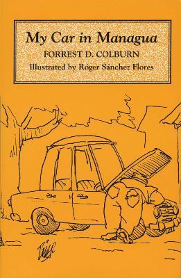 My Car in Managua - Forrest D. Colburn - cover